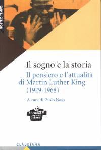 Il sogno e la storia - Il pensiero e l'attualità di Martin Luther King (1929 - 1968) (Brossura)