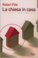 La chiesa in casa - Un ritorno alla semplicità