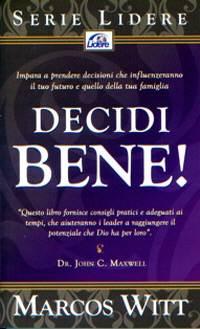 Decidi bene! (Brossura)