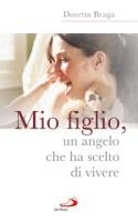 Mio figlio, un angelo che ha scelto di vivere