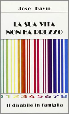 La sua vita non ha prezzo - Il disabile in famiglia