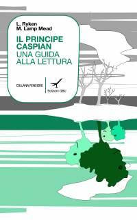 Il principe Caspian. Una guida alla lettura (Brossura)