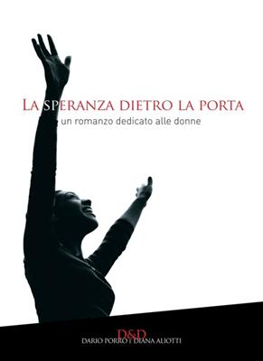 La speranza dietro la porta - Un romanzo dedicato alle donne
