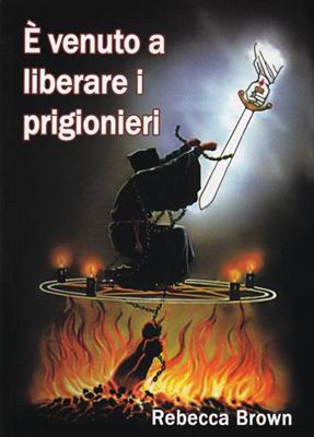 È venuto a liberare i prigionieri