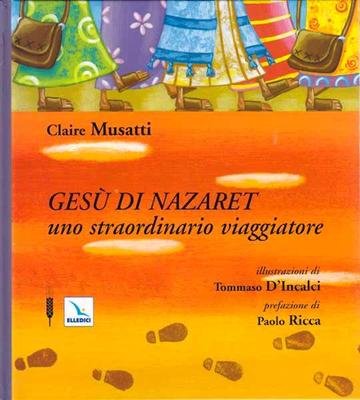 Gesù di Nazareth - Uno straordinario viaggiatore