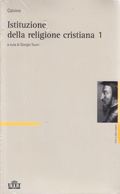 Istituzione della religione cristiana - Vol. 1 & 2