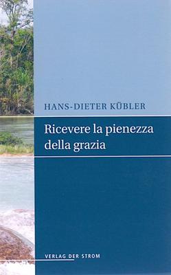 Ricevere la pienezza della grazia