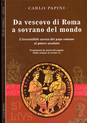 Da vescovo di Roma a sovrano del mondo