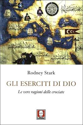 Gli eserciti di Dio - Le vere ragioni delle crociate