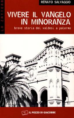 Vivere il Vangelo in minoranza - Breve storia dei Valdesi a Palermo