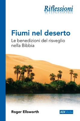 Fiumi nel deserto - Le benedizioni del risveglio nella Bibbia
