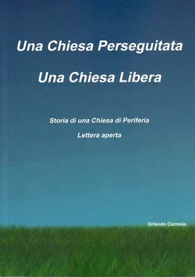 Una chiesa perseguitata una chiesa libera - Storia di una chiesa di periferia Lettera aperta