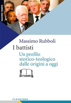 I battisti - Un profilo storico-teologico dalle origini a oggi (Brossura)