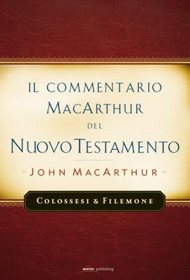 Colossesi e Filemone - Commentario di John MacArthur (Brossura)