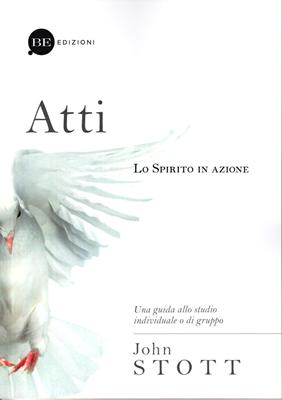 Atti, lo Spirito in azione - Una guida allo studio individuale e di gruppo (Brossura)