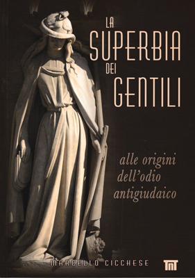 La superbia dei gentili alle origini dell'odio antigiudaico