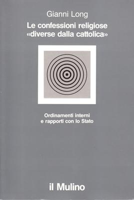 Le confessioni religiose diverse dalla cattolica - Ordinamenti interni e rapporti con lo stato