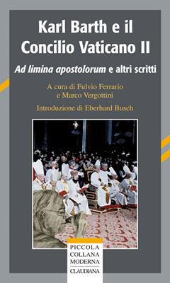 Karl Barth e il Concilio Vaticano II (Brossura)