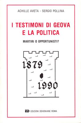 I testimoni di Geova e la politica - Martiri o opportunisti?