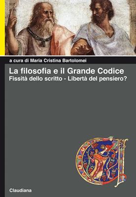 La filosofia e il grande codice - Fissità dello scritto - Libertà del pensiero? (Brossura)