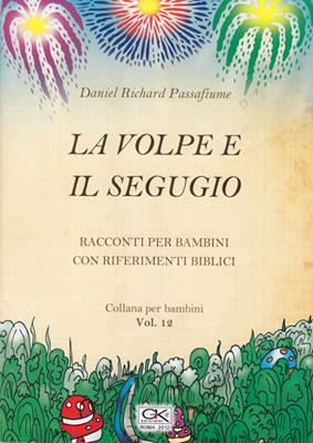 La volpe e il segugio- Racconto per bambini con riferimenti biblici - Volume 12