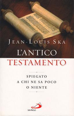 L'Antico Testamento spiegato a chi ne sa poco o niente