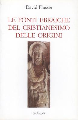 Le fonti ebraiche del cristianesimo delle origini