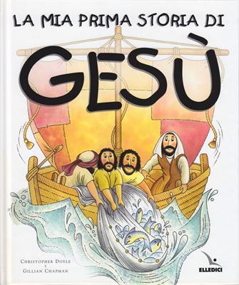 La mia prima storia di Gesù