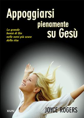 Appoggiarsi pienamente su Gesù