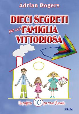 Dieci segreti per una famiglia vittoriosa