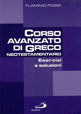 Corso avanzato di Greco neotestamentario - Esercizi e soluzioni