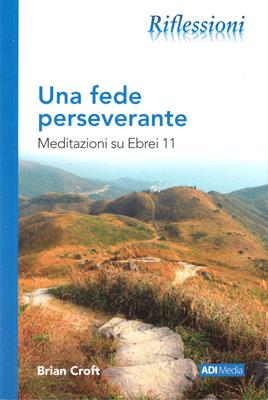 Una fede perseverante. Meditazioni su Ebrei 11