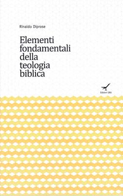 Elementi fondamentali della teologia biblica (Brossura)