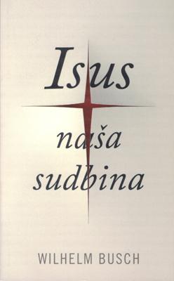 Isus naša sudbina