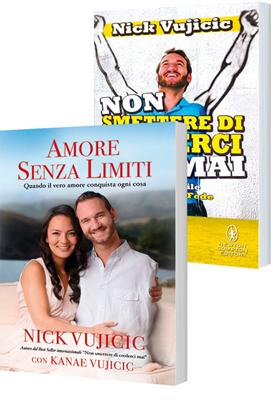 Offerta "Nick Vujicic" - "Non smettere di crederci mai" e "Amore senza limiti"