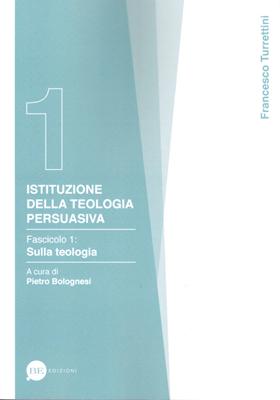 Istituzione della teologia persuasiva Vol. 1 (Brossura)