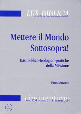 Mettere il mondo sottosopra! Lux Biblica n° 51