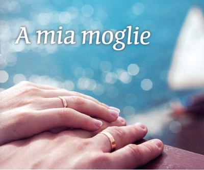A mia moglie