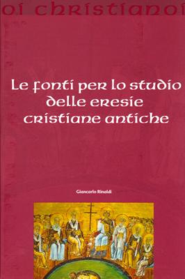 Le fonti per lo studio delle eresie cristiane antiche