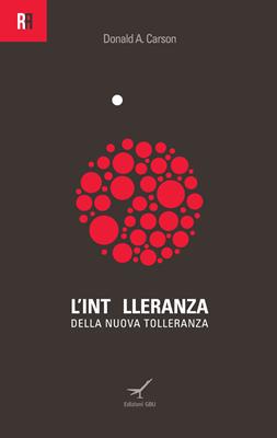 L'intolleranza della nuova tolleranza (Brossura)