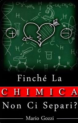 Finché la chimica non ci separi?