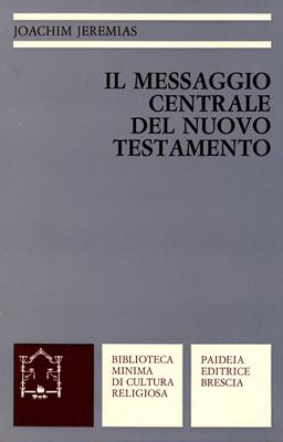 Il messaggio centrale del Nuovo Testamento (Brossura)