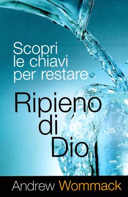 Scopri le chiavi per restare ripieno di Dio