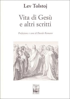 Vita di Gesù e altri scritti