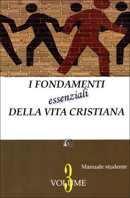 I fondamenti essenziali della vita cristiana - Manuale Studente