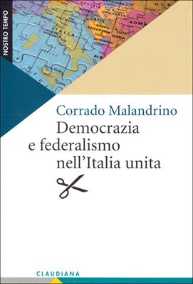 Democrazia e federalismo nell'Italia unita (Brossura)