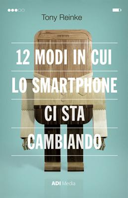 12 modi in cui lo smartphone ci sta cambiando