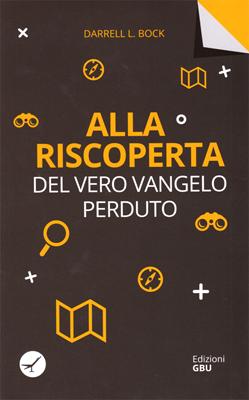 Alla riscoperta del vero vangelo perduto