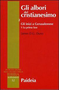 Gli albori del cristianesimo Vol. 2 - Gli inizi a Gerusalemme. Tomo 1