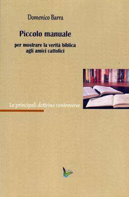 Piccolo manuale per mostrare la verità biblica agli amici cattolici